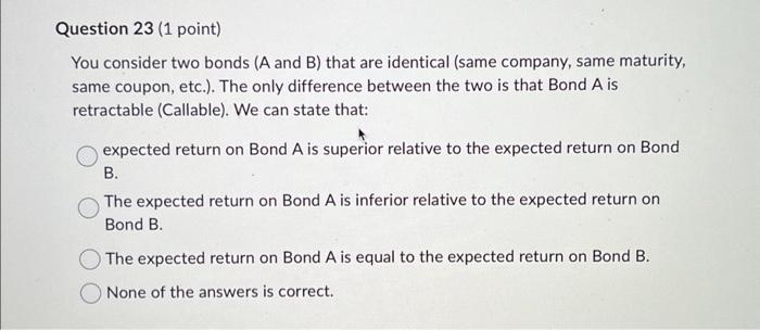 Solved You Consider Two Bonds ( A And B ) That Are Identical | Chegg.com