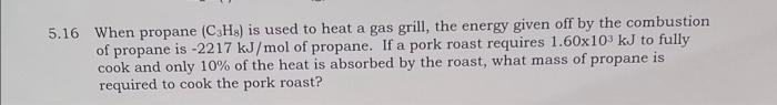 Solved 16 When propane (C3H8) is used to heat a gas grill, | Chegg.com