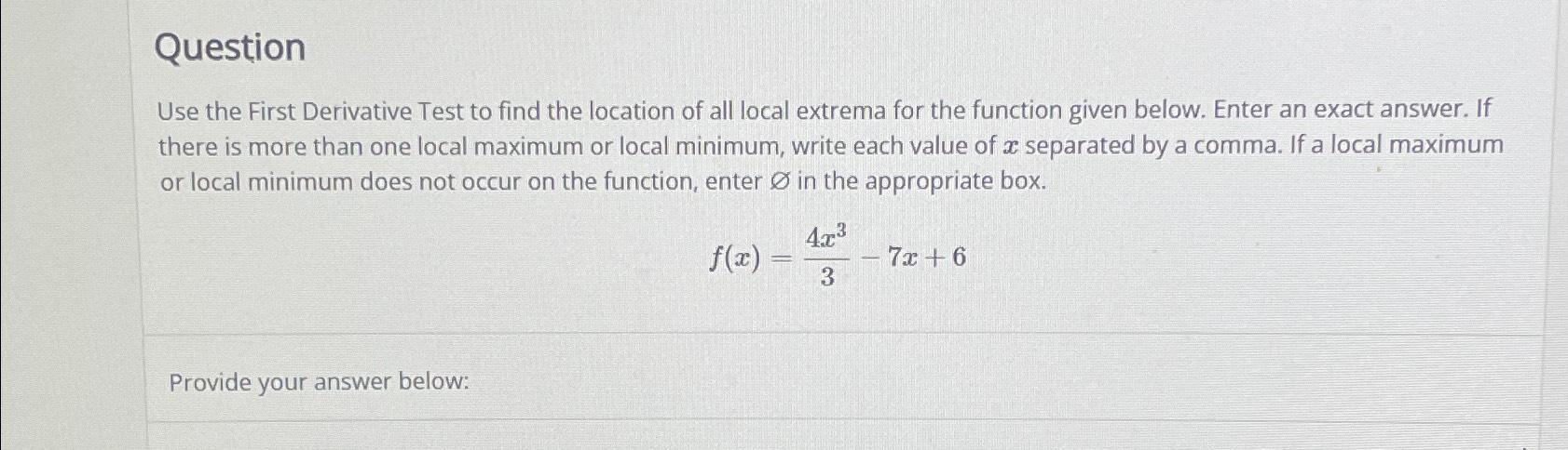 Solved QuestionUse the First Derivative Test to find the | Chegg.com