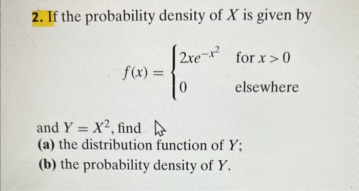 Solved 2. If the probability density of X is given by | Chegg.com