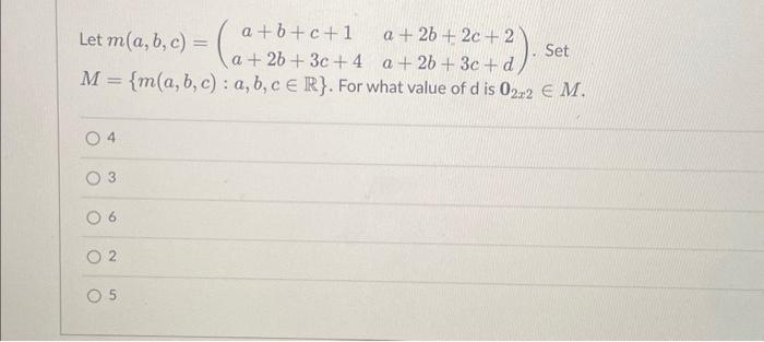 Solved Let m(a,b,c)=(a+b+c+1a+2b+3c+4a+2b+2c+2a+2b+3c+d). | Chegg.com