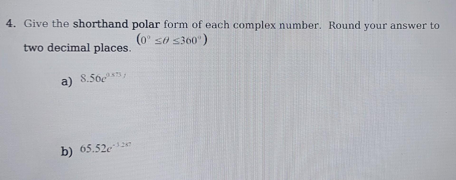 4. Give the shorthand polar form of each complex | Chegg.com