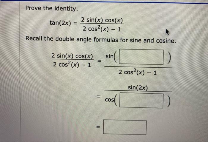 Solved Prove The Identity 2 Sin X Cos X Tan 2x 2 Chegg Com