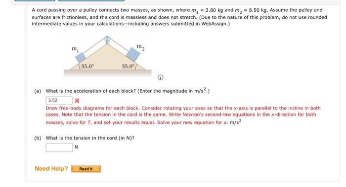 [Solved]: A Cord Passing Over A Pulley Connects Two Masses,