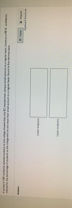 Solved A survey of 100 randomly selected students at one | Chegg.com