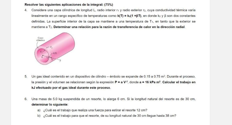 Resolver las siguientes aplicaciones de la integral: (75\%) 4. Considere una capa cilindrica de longitud \( \mathrm{L} \), ra