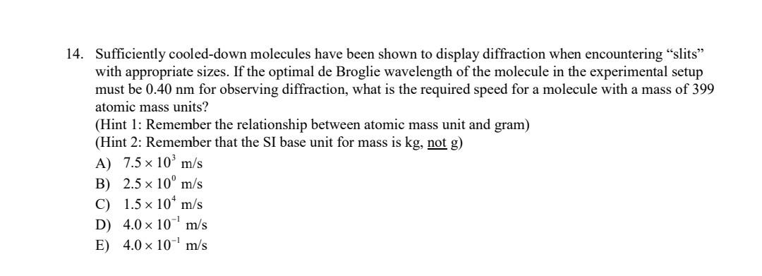 Solved 14. Sufficiently cooled-down molecules have been | Chegg.com