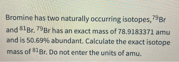 Bromine Has Two Naturally Occurring Isotopes