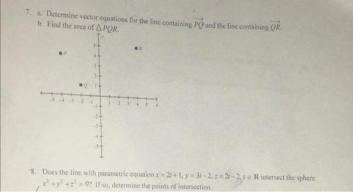 Solved 7. a. Determine vector equations for the line | Chegg.com