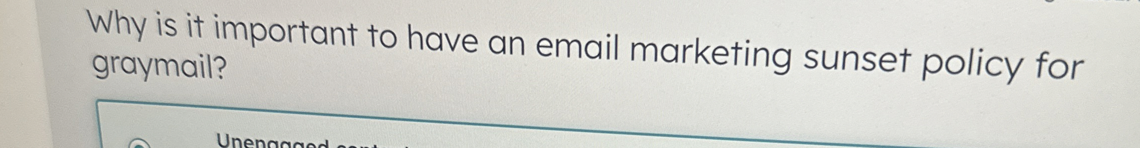 Solved Why is it important to have an email marketing sunset | Chegg.com