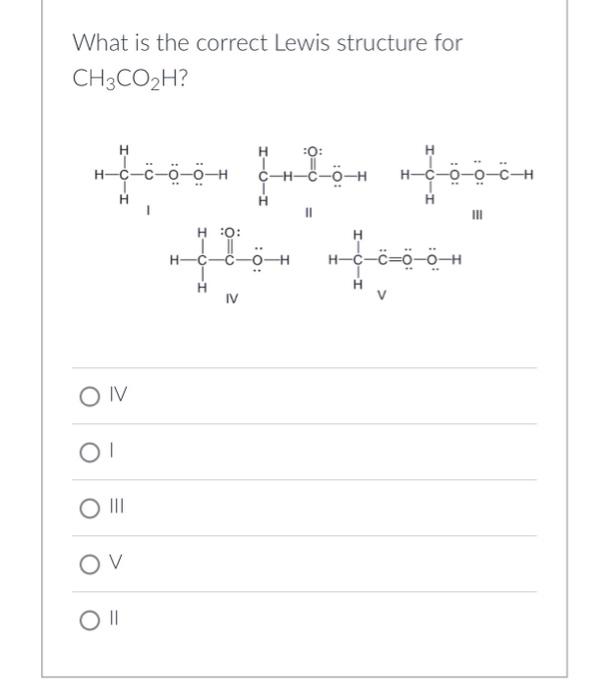 Solved What is the correct Lewis structure for CH3CO2H?What | Chegg.com