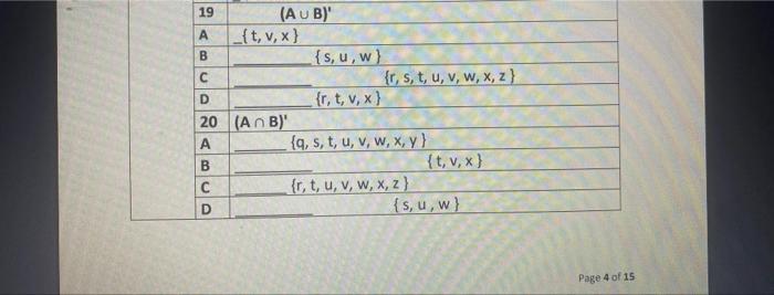 \begin{tabular}{|l|c|} \hline 19 & \( (\mathbf{A} \cup \mathbf{B})^{\prime} \) \\ \hline A & \( \{t, v, x\} \) \\ \hline B &