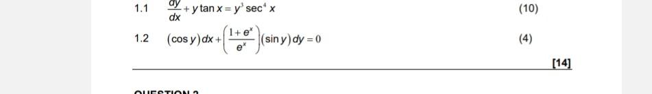 1.1 \( \frac{d y}{d x}+y \tan x=y^{3} \sec ^{4} x \) \( 1.2(\cos y) d x+\left(\frac{1+e^{x}}{e^{x}}\right)(\sin y) d y=0 \) [