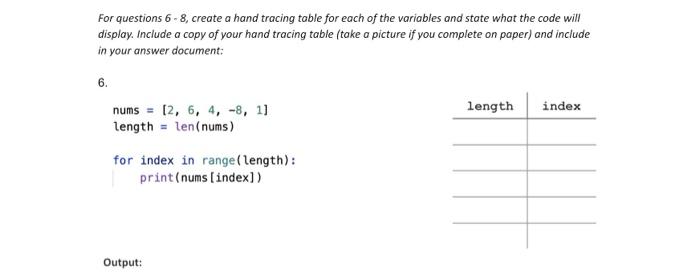 Solved For questions 6-8, create a hand tracing table for | Chegg.com
