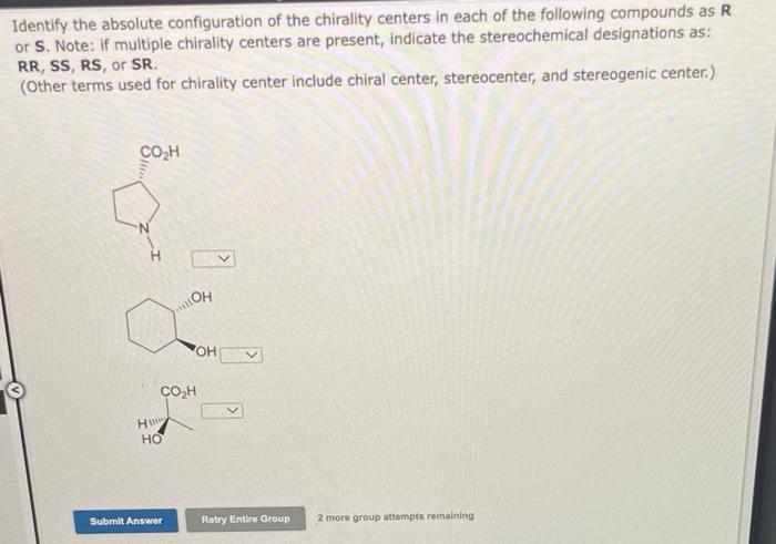 Identify the absolute configuration of the chirality centers in each of the following compounds as R or S. Note: if multiple 