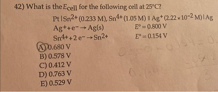 Solved 42) What is the Ecell for the following cell at 25∘C | Chegg.com