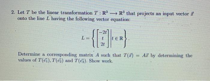 Solved 2. Let T be the linear transformation T:R3 R3 that | Chegg.com