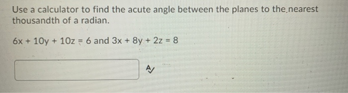 Solved Use A Calculator To Find The Acute Angle Between The | Chegg.com