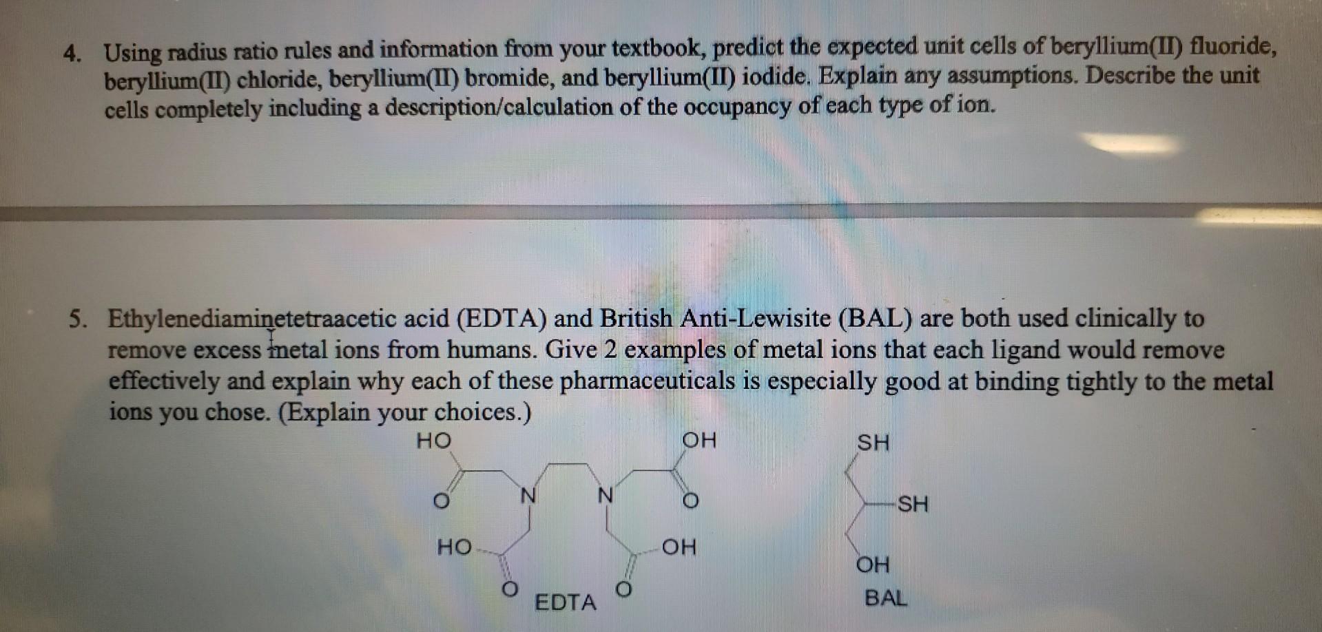 4. Using radius ratio rules and information from your textbook, predict the expected unit cells of beryllium(II) fluoride, be