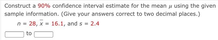 Solved Construct a 90% confidence interval estimate for the | Chegg.com