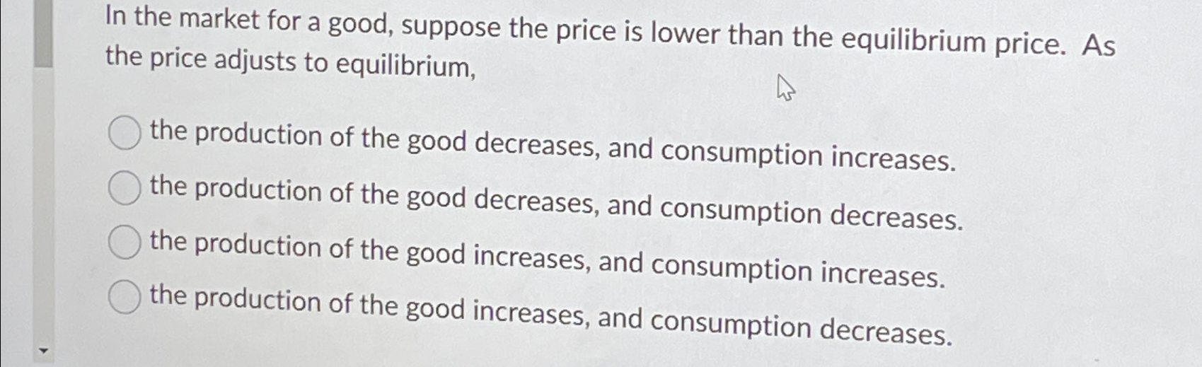 Solved In the market for a good, suppose the price is lower | Chegg.com