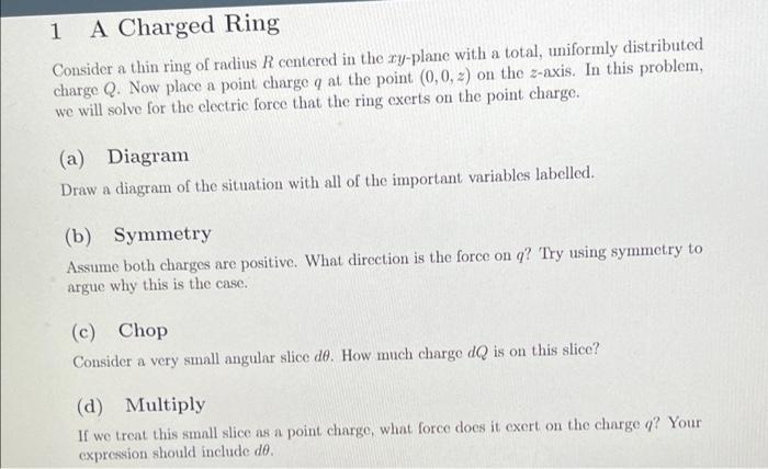 Solved 1 A Charged Ring Consider a thin ring of radius R | Chegg.com