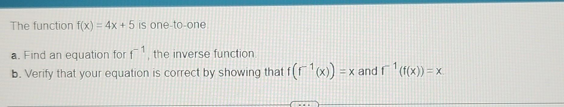 Solved The Function F(x)=4x+5 Is One-to-one. A. Find An | Chegg.com