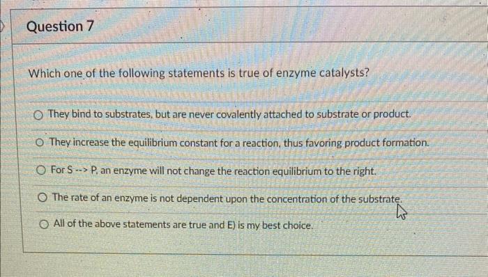 which one of the following statements is true of enzyme catalysts