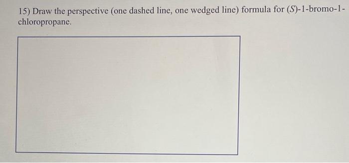 Solved 15) Draw the perspective (one dashed line, one wedged | Chegg.com