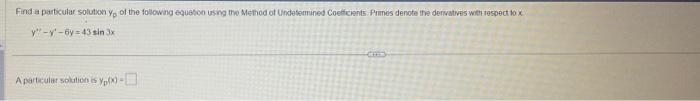 Solved Find a particular solution yp of the folowing | Chegg.com