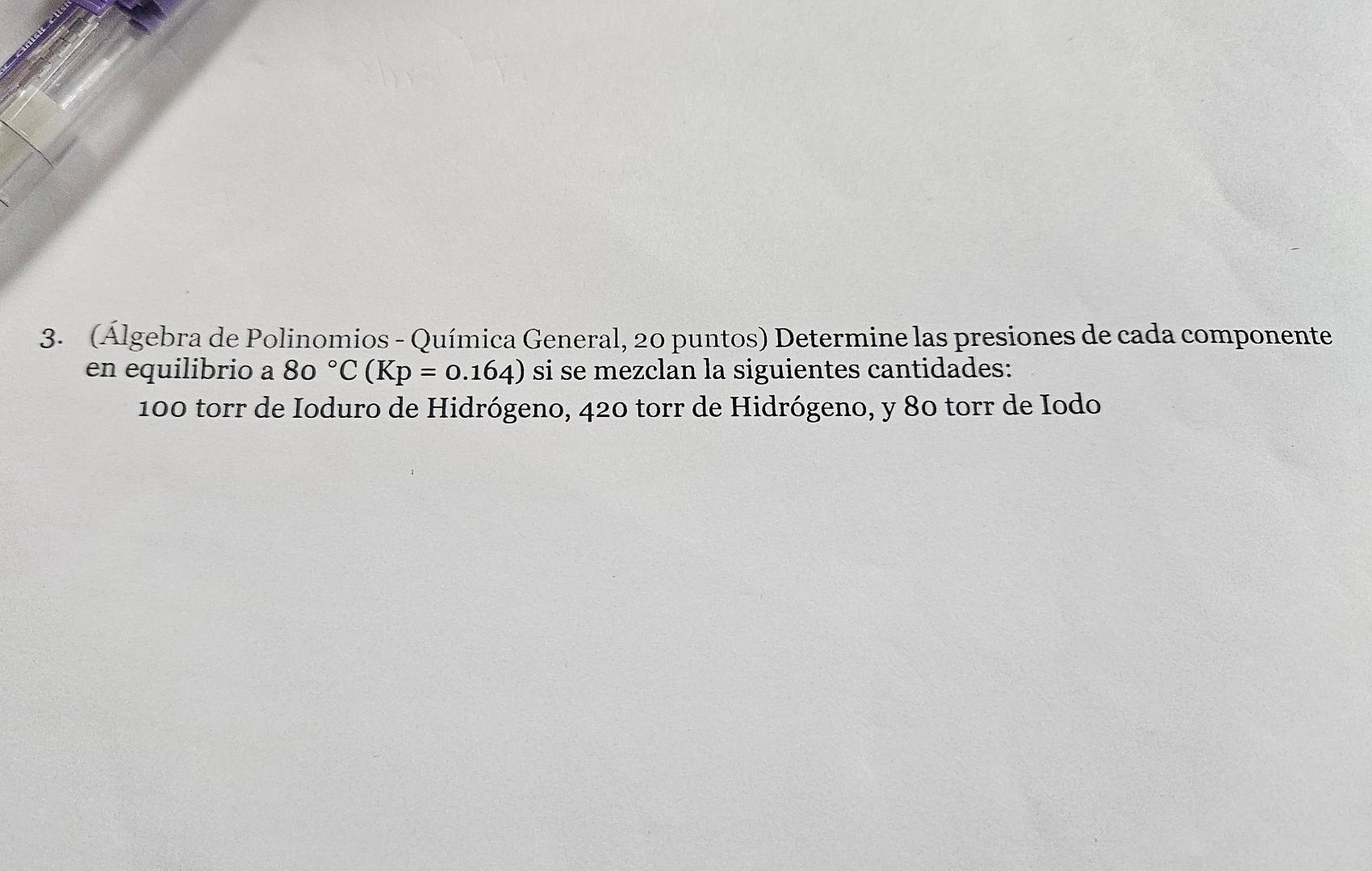 3. (Álgebra de Polinomios - Química General, 20 puntos) Determine las presiones de cada componente en equilibrio a \( 80{ }^{