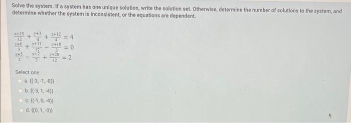 Solved Solve the system. If a system has one unique | Chegg.com