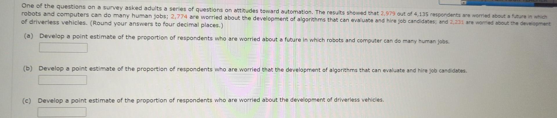 Solved One of the questions on a survey asked adults a | Chegg.com