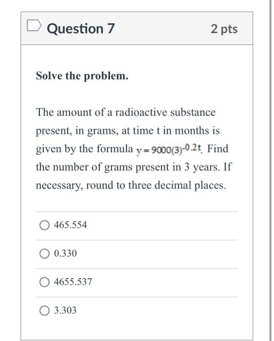 Solved Question 7 2 pts Solve the problem. The amount of a | Chegg.com