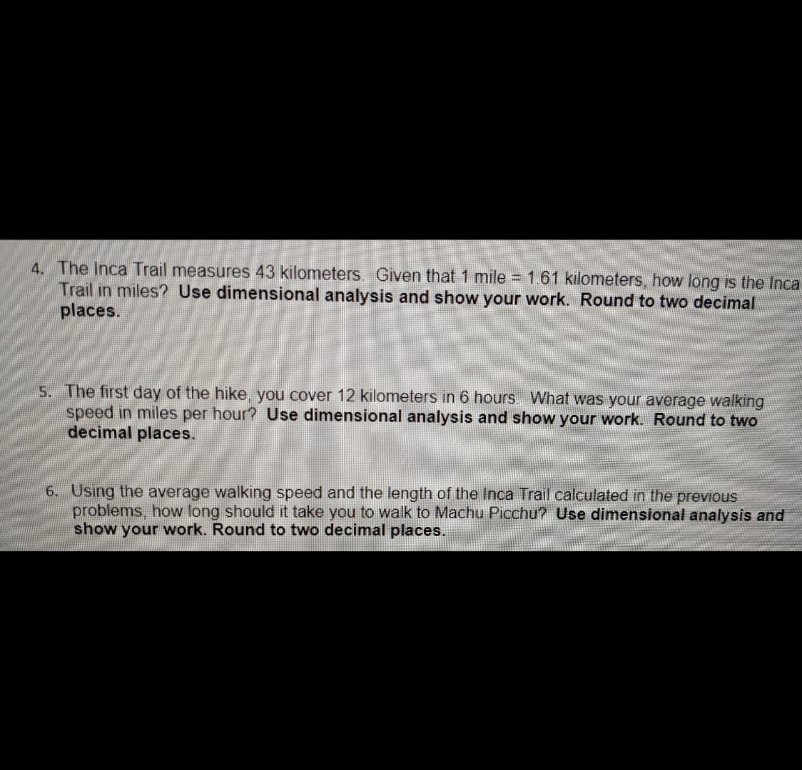 Solved 4. The Inca Trail measures 43 kilometers. Given that Chegg