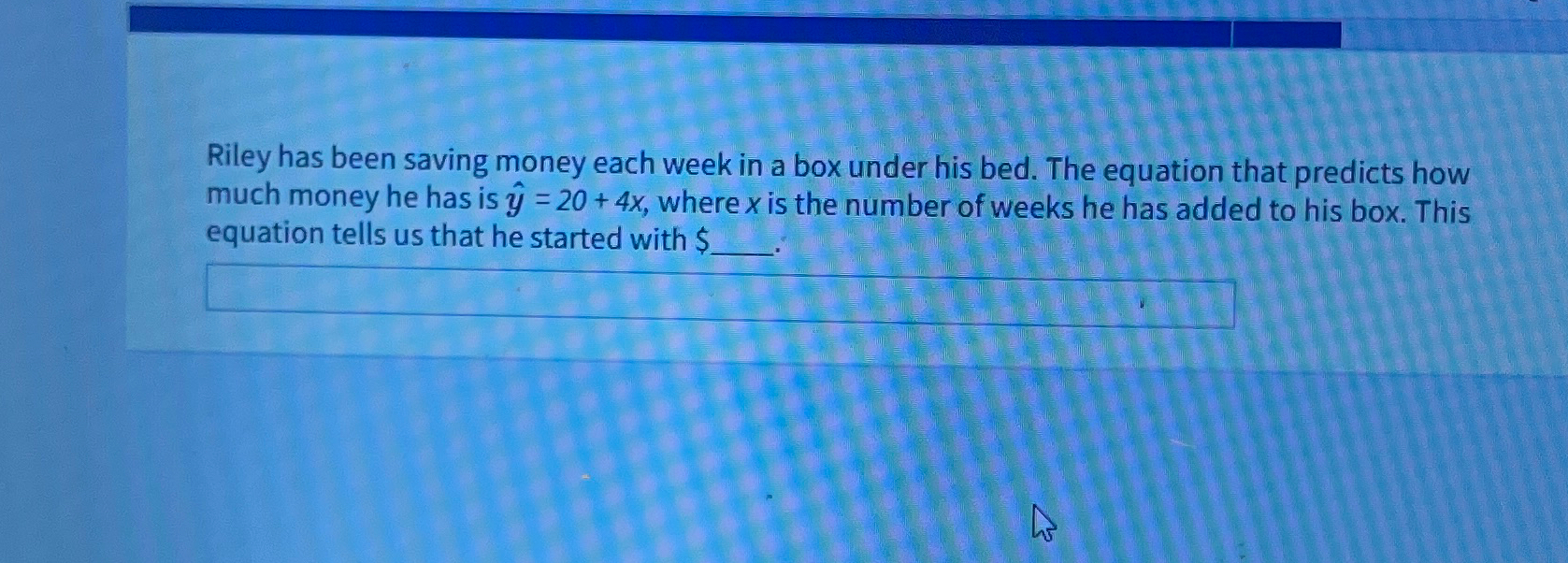 Solved Riley has been saving money each week in a box under | Chegg.com