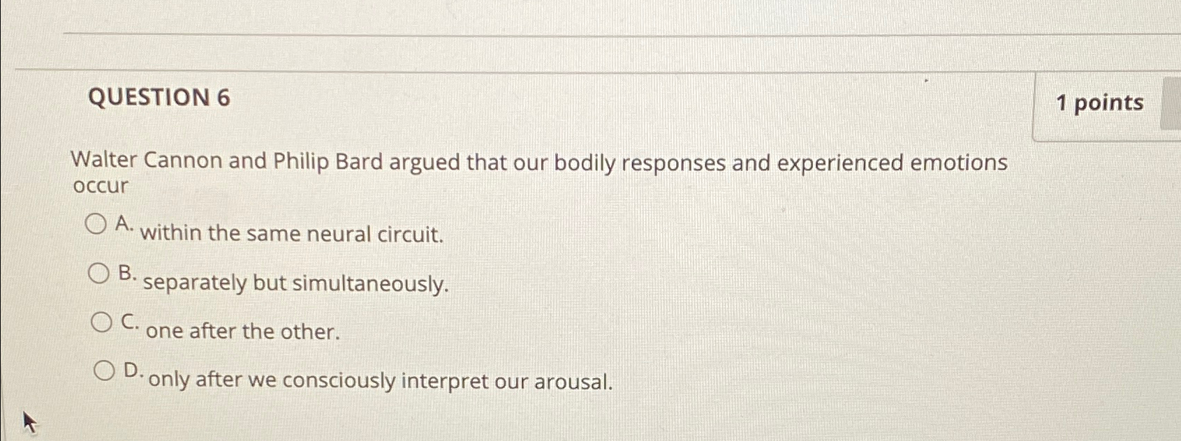 Solved QUESTION 6Walter Cannon and Philip Bard argued that | Chegg.com