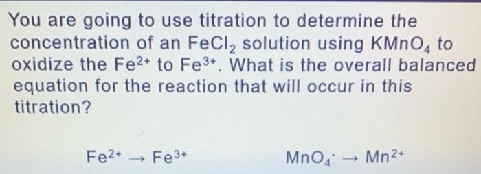 Solved You are going to use titration to determine the | Chegg.com