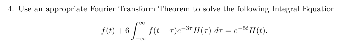 Solved Use an appropriate Fourier Transform Theorem to solve | Chegg.com