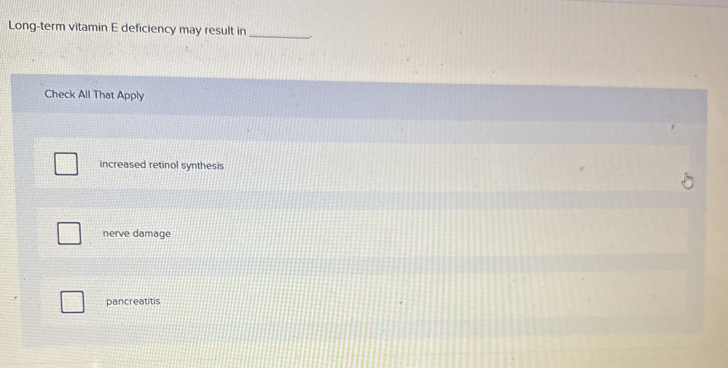 Solved Longterm vitamin E deficiency may result inCheck All