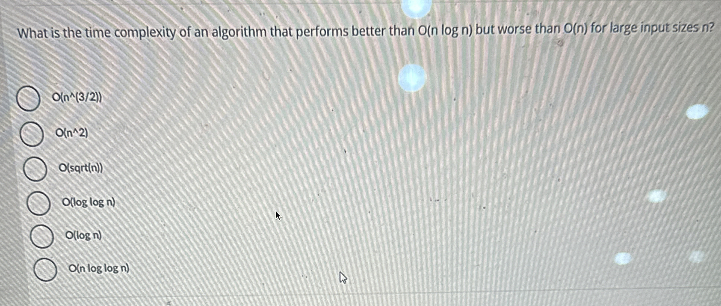 Solved What is the time complexity of an algorithm that | Chegg.com