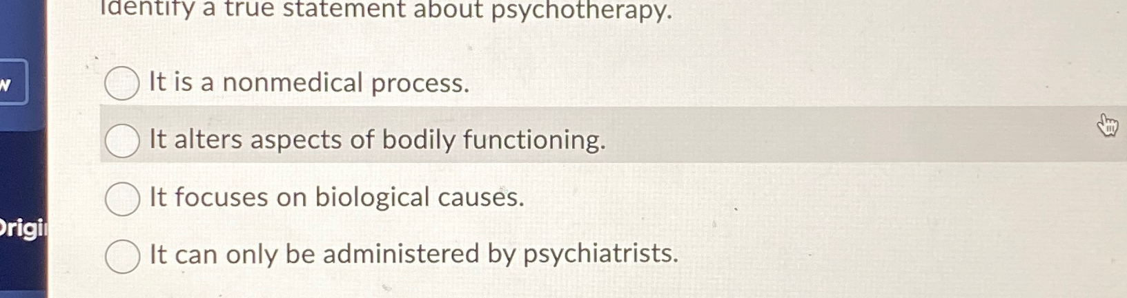 Solved Identify a true statement about psychotherapy.It is a | Chegg.com