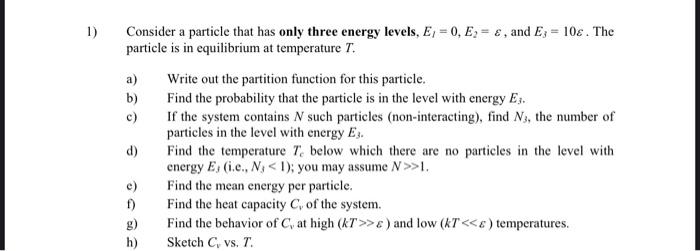 Solved 1) Consider a particle that has only three energy | Chegg.com