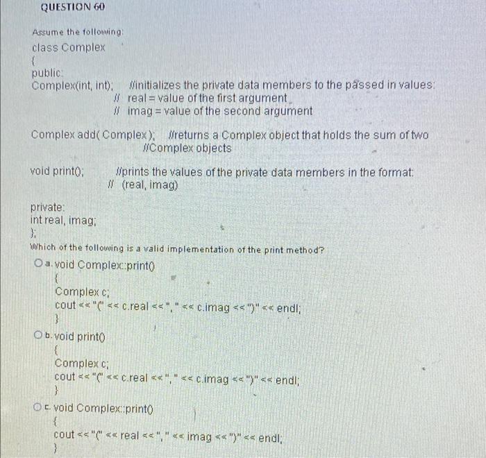 Solved QUESTION 60 Assume the following class Complex public | Chegg.com