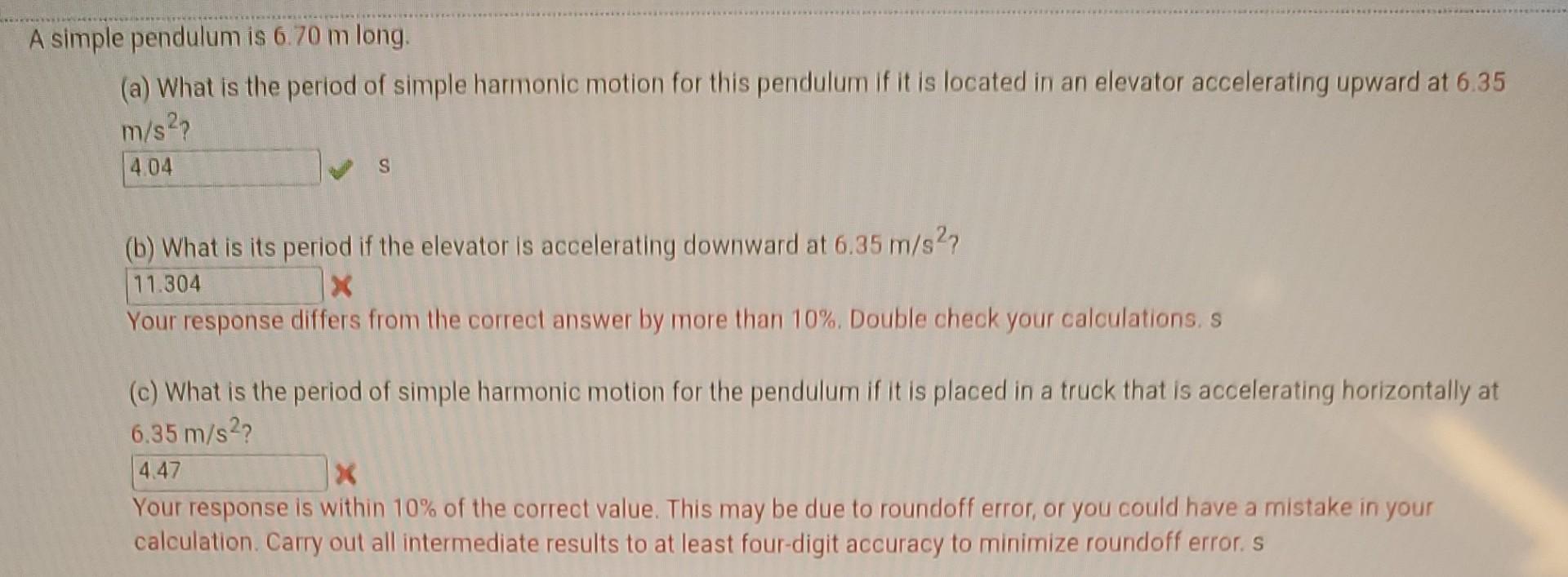 (a) What is the period of simple harmonic motion for this pendulum if it is located in an elevator accelerating upward at \( 