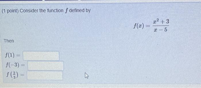 Solved (1 point) Consider the function f defined by f(2)=473 | Chegg.com