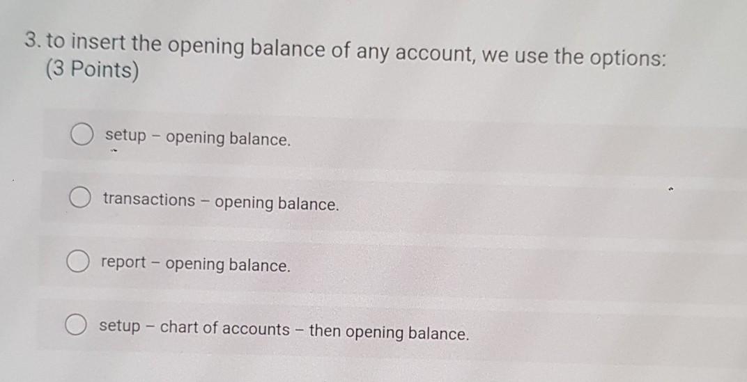 Solved 3. to insert the opening balance of any account, we | Chegg.com