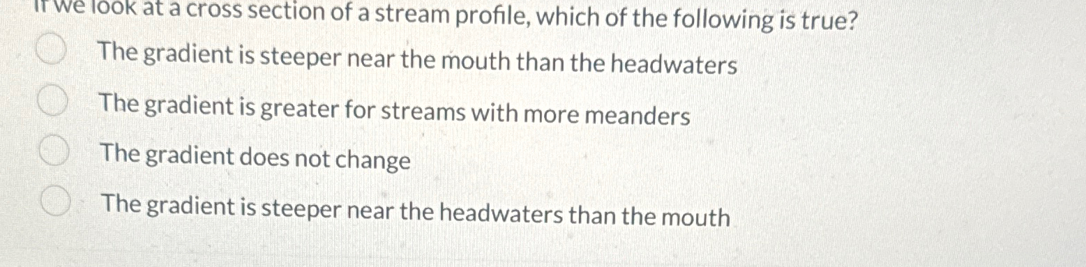 Solved If we look at a cross section of a stream profile, | Chegg.com