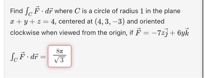 Solved Find ∫CF⋅dr where C is a circle of radius 1 in the | Chegg.com