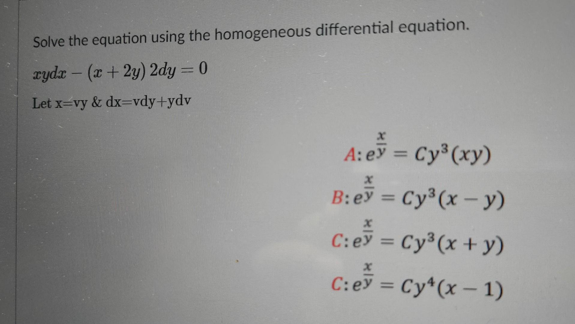 Solved Solve the equation using the homogeneous differential | Chegg.com